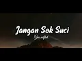 Download Lagu jangan so suci  -ceramah pendek gus miftah | story wa ceramah | status wa 2021