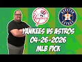New York Yankees vs Houston Astros 26 MLB Pick Prediction MLB Betting Tips
