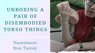 unboxing a tantaly torso u0026 booty