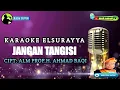 Download Lagu JANGAN TANGISI | KARAOKE ELSURAYYA AHMAD BAQI | NADA PRIA | wak amad tv
