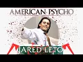 Every JARED LETO scene in AMERICAN PSYCHO