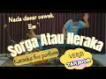 Download Lagu Surga neraka karaoke - Hetty sunjaya nada cewek Em versi tanjidor
