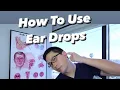 How To Use Ear Drops Techniques Tips and Recommendations