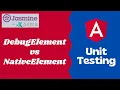 22 Difference between the DebugElement nativeElement in Angular Test Bed ATB - Angular testing
