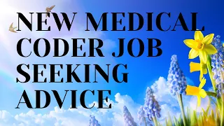 NEW MEDICAL CODER JOB SEEKING ADVICE PART TIME INTERNSHIP