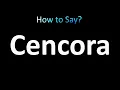 How to Pronounce Cencora