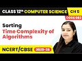 Time Complexity of Algorithms - Sorting Chapter 5 Class 12th Computer Science Code 083 CBSE