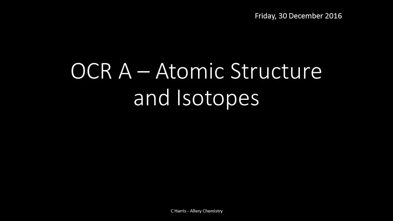 OCR A 2.1.1 Atomic Structure and Isotopes REVISION