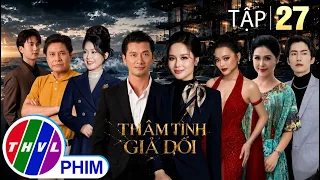 THÂM TÌNH GIẢ DỐI - Tập 27: Sếp Luân "VẼ LUẬT" để loại bỏ THÂN TÍN CŨ của vợ | Phim Ngắn Hay 2026