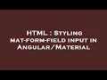 HTML Styling mat-form-field input in