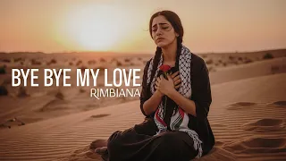 BYE BYE MY LOVE RIMBIANA 