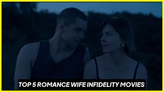 top 5 romance wife infidelity movies part 1 highly recommended recap movie