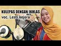 Download Lagu KULEPAS DENGAN IKHLAS - LESTI // cover kendang. versi klasik-koplo-jandhut.
