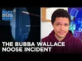 Noose in Bubba Wallace s Garage Was Not a Hate Crime The Daily Social Distancing Show