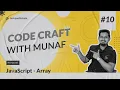 Mastering Array in JavaScript Code Craft with Munaf EP-10