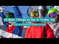 10 Best Things to Do in Yreka CA