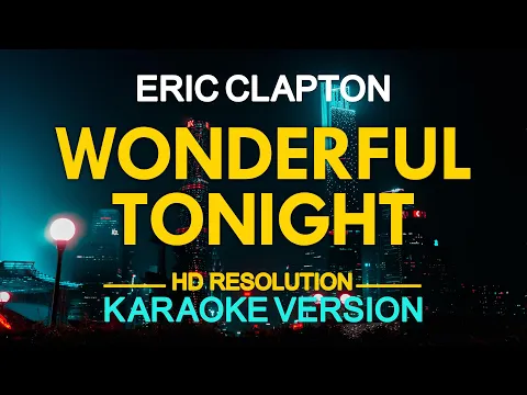 Download MP3 Eric Clapton - Wonderful Tonight (KARAOKE Version)