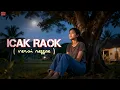 Lagu Cover sasak terbaru!! - Icak Raok ( versi reggae) Enak di dengar sambil nyantai