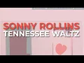 Lagu Sonny Rollins - Tennessee Waltz (Official Audio)
