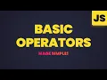 Basic Operators Made Simple - Episode 9