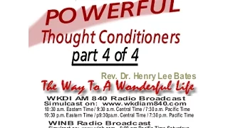 POWERFUL Thought Conditioners part 4 Rev Bates The Way to a Wonderful Life