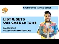 List Sets Use Case 16 - 18 Salesforce Collections Masterclass Salesforce Makes Sense