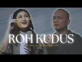 Download Lagu Roh Kudus - Pdt Lukas Kacaribu \u0026 SOG Worship Feat.Veren  [Official Music Video]