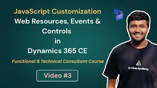 JavaScript Customization - Web Resources Events and Controls in D365 CE