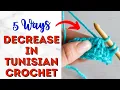 How to DECREASE in TUNISIAN CROCHET - 5 Ways