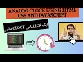 How to Create Analog Clock using HTML CSS and JavaScript code in few minutes free script