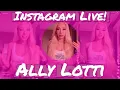 ALLY LOTTI INSTAGRAM LIVE