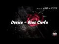 Desire - Bias cinta (Lyrics)