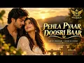 Pehla Pyaar Doosri Baar | Aditya Rikhari | Rochak Kohli | Gurpreet Saini | New Hindi Song 2026