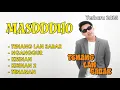 Download Lagu Masdddho Terbaru 2025 | Tenang Lan Sabar, Nganggur, Kisinan, Kisinan 2, Tenanan