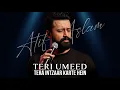 Download Lagu Teri Umeed Tera Intezar Karte Hein | Atif Aslam Ai Cover