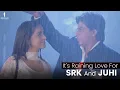 Download Lagu It's Raining Love, for #SRK and #JuhiChawla | Romantic Scenes | #phirbhidilhaihindustani