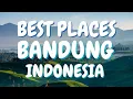 BEST PLACES TO VISIT IN BANDUNG, INDONESIA