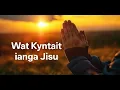 Download Lagu Wat Kyntait ianga Jisu - Khasi Presbyterian Hymn Book 532 | Khasi Gospel Song
