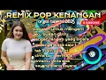 Lagu ALBUM REMIX POP KENANGAN-COBALAH UNTUK MENGERTI-ORGEN TUNGGAL