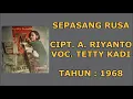 Download Lagu TETTY KADI - SEPASANG RUSA (Cipt. A. Riyanto/1968)