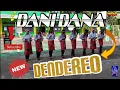 DENDEREO NEW VERSI KEKINIAN || DANIDANA