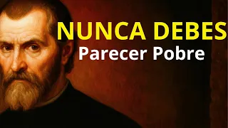 Por qué nunca debes parecer pobre - Maquiavelo Teniá Razón