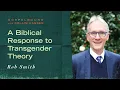 A Biblical Response to Transgender Theory
