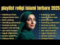 Download Lagu LAGU RELIGI ISLAMI TERBARU 2025 - INDAHNYA IMAN - MENYENTUH HATI YANG GALAU !!!