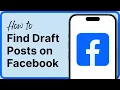 How to Find Draft Posts on Facebook 2026