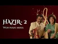 Download Lagu Woh Nahi Mera | Hazir 2 | Hariharan \u0026 Ustad Zakir Hussain