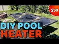 DIY Pool Heater - 50 Solar Heater