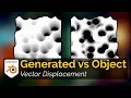 Vector Displacement Generated vs Object Texture Coordinates - What to use Blender 2 91