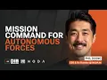 EP 117 NODA AI s Phil Duong On Building Mission Command For Autonomous Forces