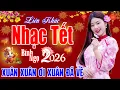 Lagu Xuân Xuân Ơi Xuân Đã Về .. Mùa Xuân Ơi - Nhạc Tết 2026, Nhạc Xuân 2026 Hay Nhất Tưng Bừng Đón Tết
